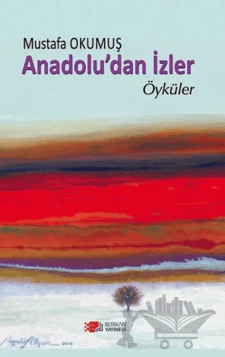 Anadolu'dan İzler – Mustafa Okumuş – Berikan Yayınevi kitap kapağı