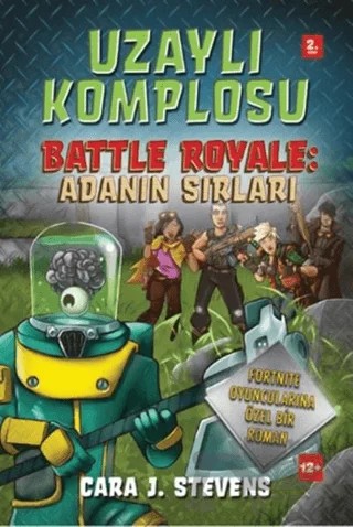 Uzaylı Komplosu Battle Royale: Adanın Sırları 2. Kitap – Cara J. Stevens – Doğan Egmont Yayıncılık kitap kapağı