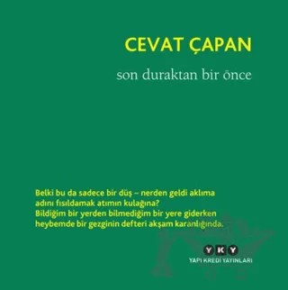 Son Duraktan Bir Önce – Cevat Çapan – Yapı Kredi Yayınları kitap kapağı