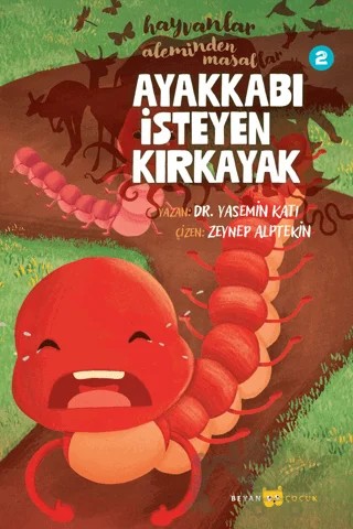 Hayvanlar Aleminden Masallar - 2 Ayakkabı İsteyen Kırkayak – Yasemin Katı – Beyan Yayınları kitap kapağı