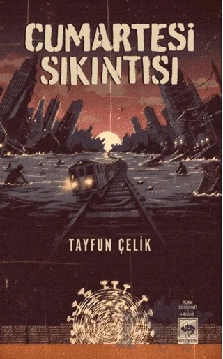 Cumartesi Sıkıntısı – Tayfun Çelik – Ötüken Neşriyat kitap kapağı