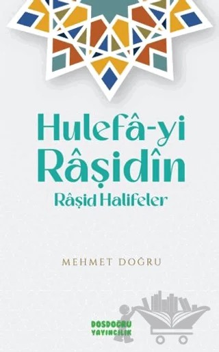 Hulefa-yi Raşidin – Mehmet Doğru – Dosdoğru Yayıncılık kitap kapağı