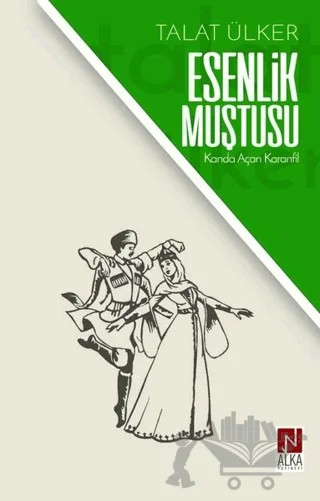 Esenlik Muştusu – Talat Ülker – Alka Yayınevi kitap kapağı