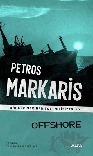 Offshore - Bir Komiser Haritos Polisiyesi 10 – Petros Markaris – Alfa Yayınları kitap kapağı