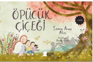 Öpücük Çiçeği – Semra Arvaş Ateş – Parya Kitap kitap kapağı