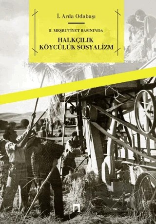 2. Meşrutiyet Basınında - Halkçılık Köycülük Sosyalizm – İ. Arda Odabaşı – Dergah Yayınları kitap kapağı