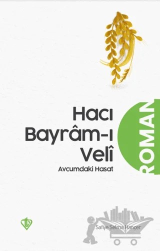 Hacı Bayramı Veli Avucumdaki Hasat – Safiye Selma Hançer – Türkiye Diyanet Vakfı Yayınları kitap kapağı