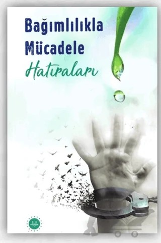 Bağımlılıkla Mücadele Hatıraları – Kolektif – Diyanet İşleri Başkanlığı kitap kapağı