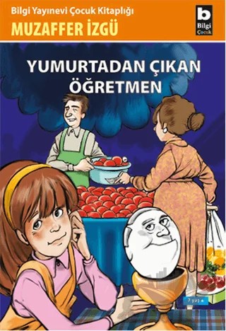 Yumurtadan Çıkan Öğretmen – Muzaffer İzgü – Bilgi Yayınevi kitap kapağı