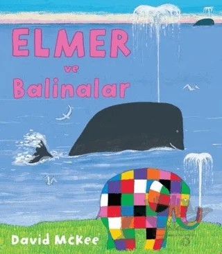 Elmer ve Balinalar – David McKee – Mikado Yayınları kitap kapağı