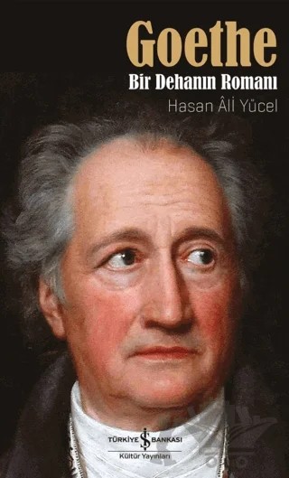 Goethe - Bir Dehanın Romanı – Hasan Ali Yücel – İş Bankası Kültür Yayınları kitap kapağı