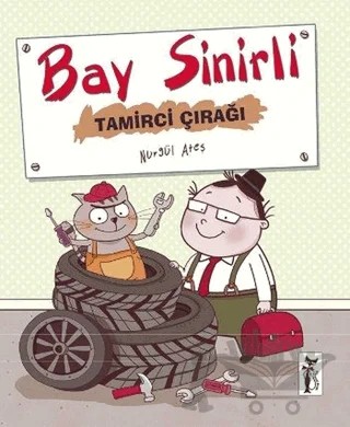 Bay Sinirli - Tamirci Çırağı – Nurgül Ateş – Çizmeli Kedi Yayınları kitap kapağı