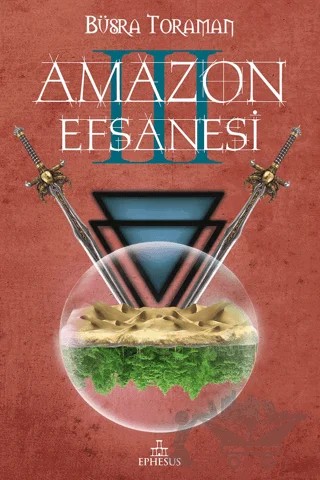Amazon Efsanesi - Uyanış – Büşra Toraman – Ephesus Yayınları kitap kapağı