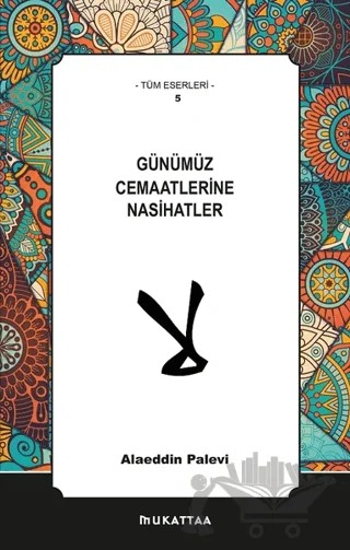 Günümüz Cemaatlerine Nasihatler – Alaeddin Palevi – Mukattaa Yayınları kitap kapağı