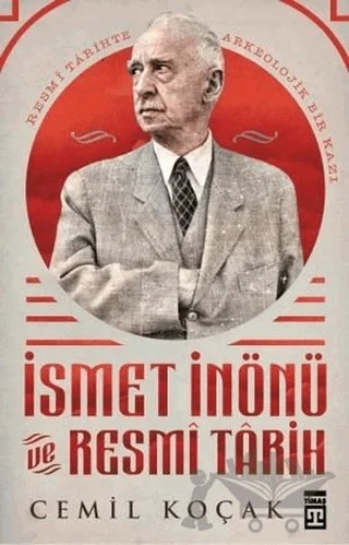 İsmet İnönü ve Resmi Tarih – Cemil Koçak – Timaş Tarih kitap kapağı