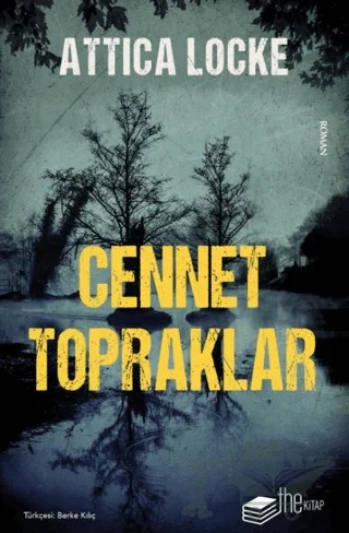 Cennet Topraklar – Attica Locke – The Kitap kitap kapağı