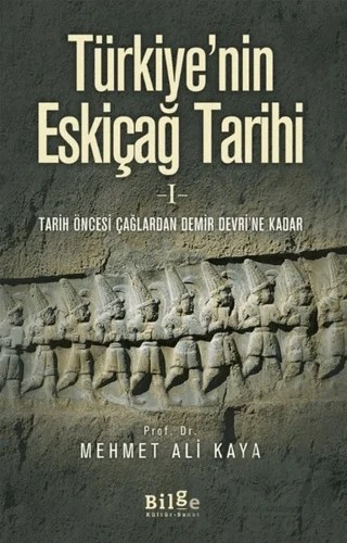 Türkiye'nin Eskiçağ Tarihi 1 – Mehmet Ali Kaya – Bilge Kültür Sanat kitap kapağı