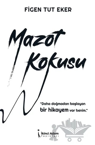 Mazot Kokusu – Figen Tut Eker – İkinci Adam Yayınları kitap kapağı