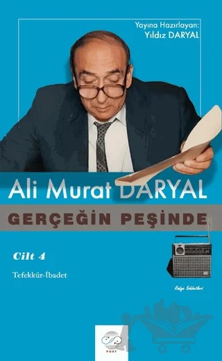 Gerçeğin Peşinde IV - Tefekkür İbadet – Ali Murat Daryal – Post Yayınevi kitap kapağı