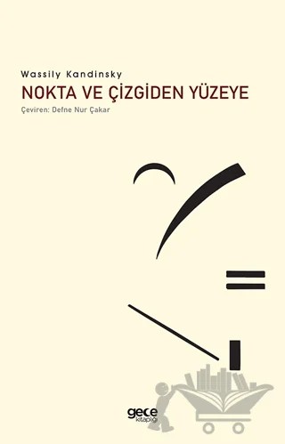 Nokta ve Çizgiden Yüzeye – Wassily Kandinsky – Gece Kitaplığı kitap kapağı