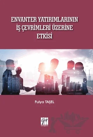 Envanter Yatırımlarının İş Çevrimleri Üzerine Etkisi – Fulya Taşel – Gazi Kitabevi kitap kapağı
