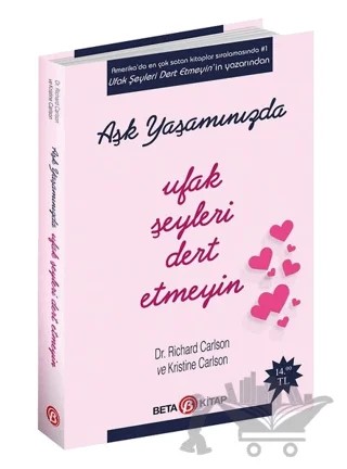 Aşk Yaşamında Ufak Şeyleri Dert Etmeyin – Richard Carlson – Beta Kitap kitap kapağı