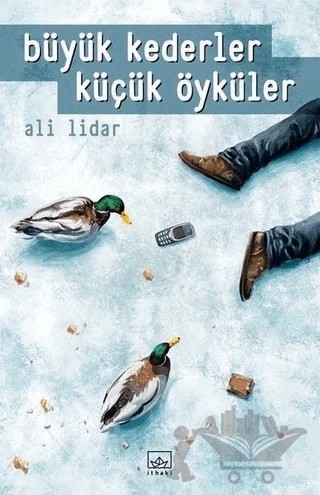 Büyük Kederler Küçük Öyküler – Ali Lidar – İthaki Yayınları kitap kapağı