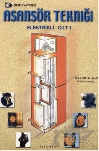 Asansör Tekniği Cilt: 1 – İbrahim G. Kan – Birsen Yayınevi kitap kapağı