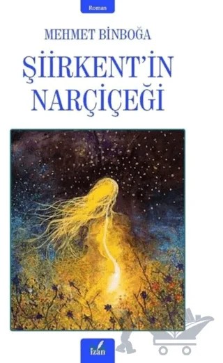 Şiirkent’in Narçiçeği – Mehmet Binboğa – İzan Yayıncılık kitap kapağı