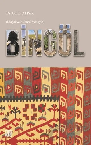 Bingöl - Sosyal ve Kültürel Yönüyle – Güray Alpar – Palet Yayınları kitap kapağı