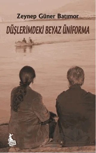 Düşlerimdeki Beyaz Üniforma – Zeynep Güner Batımor – Kanguru Yayınları kitap kapağı