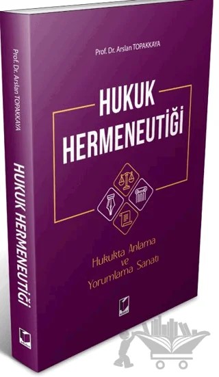 Hukuk Hermeneutiği – Arslan Topakkaya – Adalet Yayınevi kitap kapağı