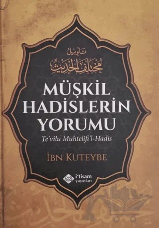 Müşkil Hadislerin Yorumu – İbn Kuteybe – İtisam Yayınları kitap kapağı