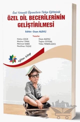 Özel Yetenekli Öğrencilerin Türkçe Eğitiminde Özel Dil Becerilerinin Geliştirilmesi – Ozan Alevli – Eğiten Kitap kitap kapağı