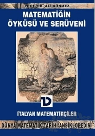 Matematiğin Öyküsü ve Serüveni 10.Cilt İtalyan Matematikçiler Dünya Matematik Tarihi Ansiklopedisi – Ali Dönmez – Toplumsal Dönüşüm Yayınları kitap kapağı