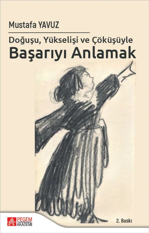 Doğuşu Yükselişi ve Çöküşüyle Başarıyı Anlamak – Pegem Akademi Yayıncılık kitap kapağı