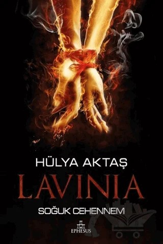 Lavinia - Soğuk Cehennem (Ciltli) – Hülya Aktaş – Ephesus Yayınları kitap kapağı