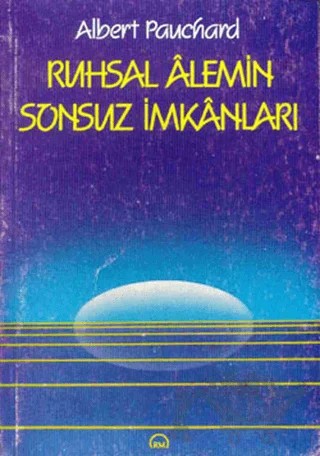 Ruhsal Alemin Sonsuz İmkanları – Albert Pauchard – Ruh ve Madde Yayınları kitap kapağı