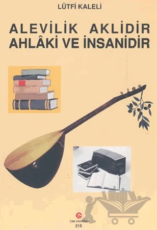 Alevilik Aklidir Ahlaki ve İnsanidir – Lütfi Kaleli – Can Yayınları (Ali Adil Atalay) kitap kapağı