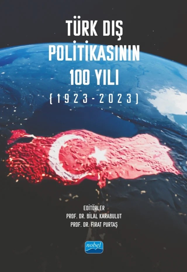 Türk Dış Politikasının 100 Yılı (1923-2023) – Adem Özer, Bilal Karabulut, Ceren Urcan, Deniz Zeynep Altınsoy, Emre Özan, Erdal Bayar, Fırat Purtaş, İrşat Sarıalioğlu, Kadir Ertaç Çelik, Kürşad Turan, Levent Ersin Orallı, M. Nail Alkan, Mehmet Seyfettin Erol, Mesut Aslan, Selman Öğüt, Soyalp Tamçelik, Türel Yılmaz Şahin, Yunus Turhan – Nobel Akademik Yayıncılık kitap kapağı