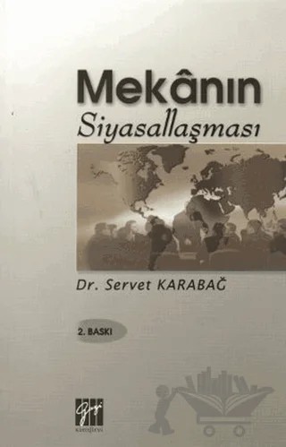 Mekanın Siyasallaşması – Servet Karabağ – Gazi Kitabevi kitap kapağı
