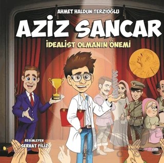 Aziz Sancar : İdealist Olmanın Önemi – Ahmet Haldun Terzioğlu – Panama Yayıncılık kitap kapağı