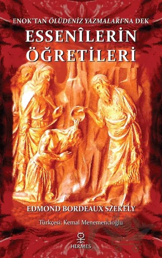 Enok'tan Ölüdeniz Yazmaları'na Dek Essenilerin Öğretileri – Edmond Bordeaux Szekely – Hermes Yayınları kitap kapağı