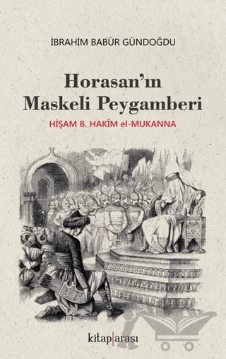 Horasan’ın Maskeli Peygamberi – İbrahim Babür Gündoğdu – Kitap Arası kitap kapağı