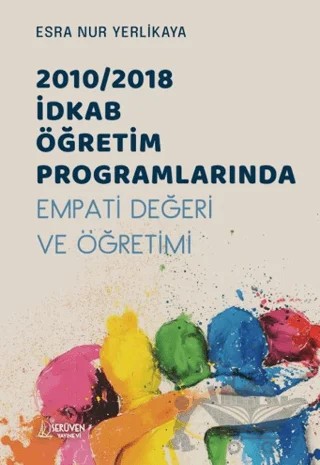2010/2018 İDKAB Öğretim Programlarında Empati Değeri ve Öğretimi – Esra Nur Yerlikaya – Serüven Yayınevi kitap kapağı