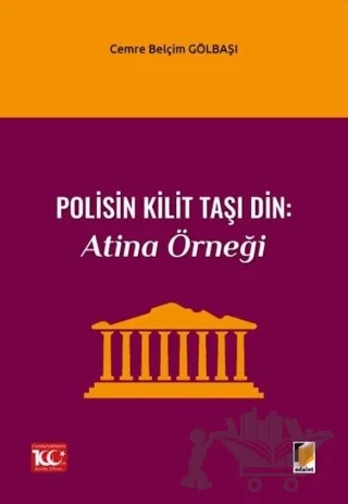 Polisin Kilit Taşı Din: Atina Örneği – Cemre Belçim Gölbaşı – Adalet Yayınevi kitap kapağı