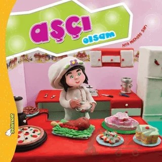 Büyüyünce Ne Olsam - Aşçı Olsam – Ana Michelle Sarı – Yumurcak Yayınları kitap kapağı