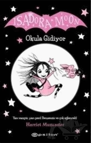 Isadora Moon - Okula Gidiyor – Harriet Muncaster – Epsilon Yayınevi kitap kapağı