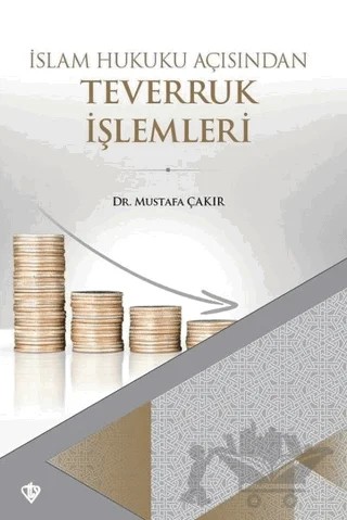 İslam Hukuku Açısından Teverruk İşlemleri – Mustafa Çakır – Türkiye Diyanet Vakfı Yayınları kitap kapağı