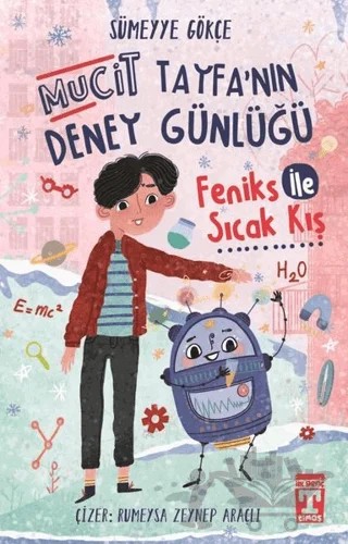 Feniks İle Sıcak Kış - Mucit Tayfanın Deney Günlüğü – Sümeyye Gökçe – İlk Genç Timaş kitap kapağı